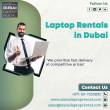 Make Your Life Easier with Laptop Rental Services Dubai