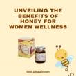 Unveiling The Benefits of Honey for Women Wellness - Sharjah-Honey