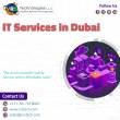 Providers of challenging IT Services in Dubai