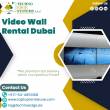 Make your Events Attractive With Video Wall Rental in Dubai