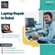 Fix all your Issues from Laptop Repair  in Dubai