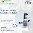 Get Quality IP Security Camera Installation in Dubai.
