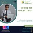 Best Laptop Rental Services in Dubai for Remote Working Envi