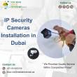 Get Reliable IP Security Camera Installation in Dubai.