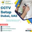 Are Looking for CCTV Setup in Dubai?