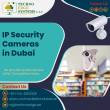 Why IP Security Cameras Dubai Work Better Traditional CCTV? - Dubai-Computer services
