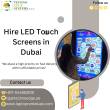 Reason to Choose LED Touch Screen Rental Services in Dubai