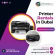 Fantastic Benefits of Printer Rentals Dubai