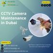 CCTV Camera Maintenance in Dubai for Expensive Needs.