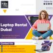 Choose Dubai Laptop Rental for Laptop Rental in Dubai