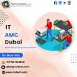 How Can IT AMC Dubai Solutions Boost Your Team\'s Productivit