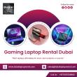 How does Our Gaming Laptop Rental Process Work? - Dubai-Computer services