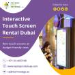 Renting Touch Screens in Dubai | Techno Edge Systems - Dubai-Computer services