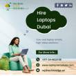 Hire Laptops in Dubai by Just Giving Call