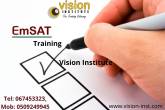 EmSAT Classes at Vision Institute. Call 0509249945