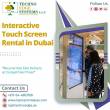 Benefits of  LED Touch Screen Rentals in Dubai, UAE