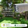 Why IP Security Cameras Installation is Better In Dubai?