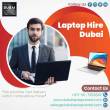 Good Reasons For Laptop Hire Dubai