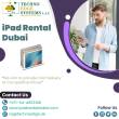iPad Rentals Dubai Considered a Better Choice Any Type