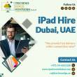 Why You Should Opt For IPad Hire Dubai?